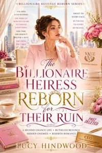 The Billionaire Heiress Reborn for Their Ruin