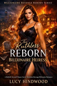 The Ruthless Reborn Billionaire Heiress
