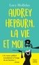 Lucy Holliday - Audrey Hepburn, la vie et moi.