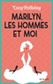 Lucy Holliday - Marilyn, les hommes et moi.