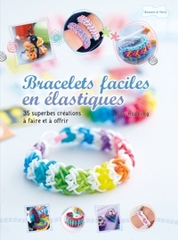 Lucy Hopping - Bracelets faciles en élastiques - 35 superbes créations à faire et à offrir.