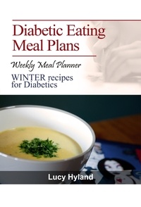  Lucy Hyland - Diabetic Eating Meal Plan: 7 days WINTER goodness for Diabetics.