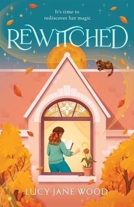 Lucy Jane Wood - Rewitched - A spellbinding, autumnal debut about the magic of love in all its forms.