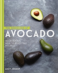 Lucy Jessop - The Goodness of Avocado.