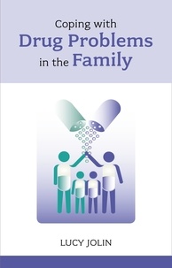 Lucy Jolin - Coping with Drug Problems in the Family.