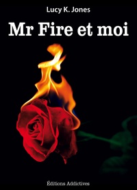 Lucy K. Jones - Mr Fire et moi - volume 1.