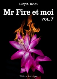 Lucy K. Jones - Mr Fire et moi - volume 7.