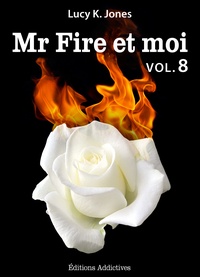 Lucy K. Jones - Mr Fire et moi - volume 8.
