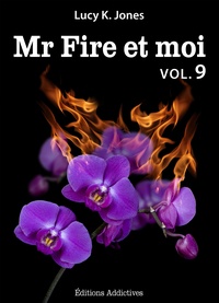Lucy K. Jones - Mr Fire et moi - volume 9.