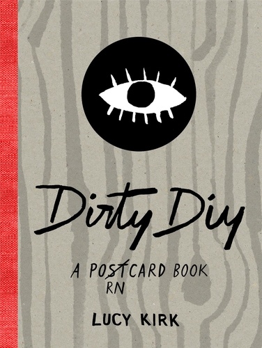Lucy Kirk - Dirty diy - A porncard book.