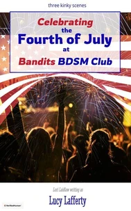 Celebrating the Fourth of July at Bandits BDSM Club