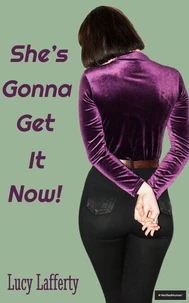 She's Gonna Get It Now!