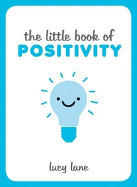 The Little Book of Positivity