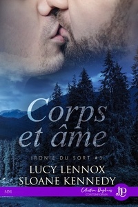 Lucy Lennox et Sloane Kennedy - Ironie du sort Tome 3 : Corps et âme.