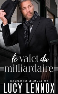  Lucy Lennox - Le Valet du Milliardaire.