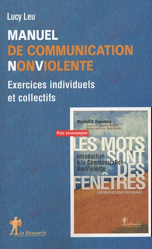 Lucy Leu - Manuel de Communication Non Violente - Exercices individuels et collectifs.