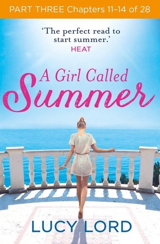 Lucy Lord - A Girl Called Summer: Part Three, Chapters 11–14 of 28.