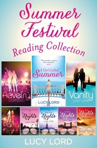 Lucy Lord - The Summer Festival Reading Collection - Revelry, Vanity, A Girl Called Summer, Party Nights, LA Nights, New York Nights, London Nights, Ibiza Nights.