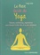 Le petit guide du yoga. Postures, méditations, respirations pour trouver le bien-êter et la paix intérieure
