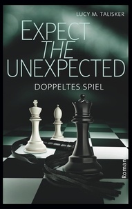 Lucy M. Talisker - Expect the Unexpected - Doppeltes Spiel.