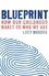 Blueprint. How our childhood makes us who we are