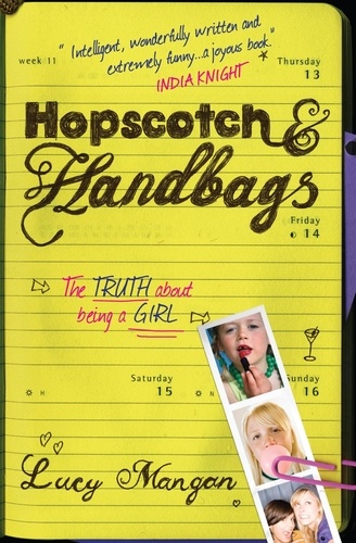Hopscotch &amp; Handbags. The Truth about Being a Girl