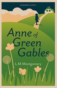 Lucy Maud Montgomery - Anne of Green Gables.