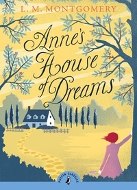 Lucy Maud Montgomery - Anne's House of Dreams.