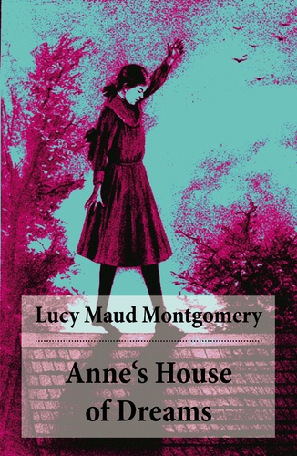 Lucy Maud Montgomery - Anne's House of Dreams - Anne Shirley Series, Unabridged.