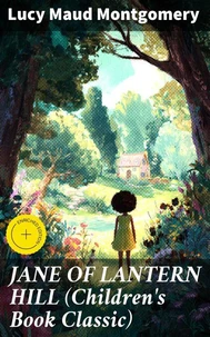 JANE OF LANTERN HILL (Children's Book Classic)