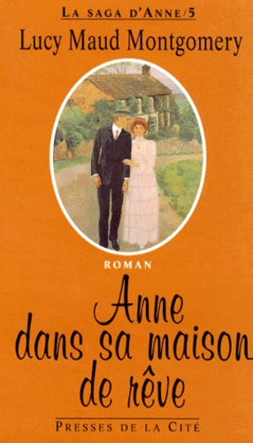 Anne Et Sa Maison De Rêve La saga d'Anne Tome 5. Anne dans sa maison de rêve de Lucy Maud