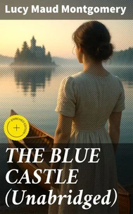 THE BLUE CASTLE (Unabridged)