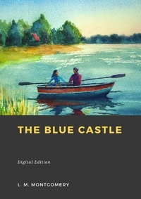 Lucy Maud Montgomery - The Blue Castle.