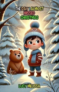 Téléchargement de manuels The Day I Almost Missed Christmas par Lucy Melissa (Litterature Francaise) ePub iBook FB2 9798227056245