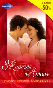 Lucy Monroe et Cindi Myers - 3 Romans d'amour - Au nom des Kiriakis ; Une audacieuse méprise ; Une bien jolie surprise.