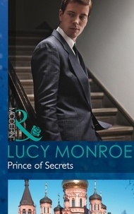 Lucy Monroe - Prince of Secrets.