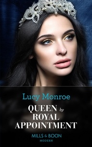 Lucy Monroe - Queen By Royal Appointment.
