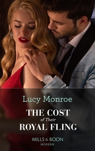 Lucy Monroe - The Cost Of Their Royal Fling.