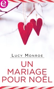 Lucy Monroe - Un mariage pour Noël.