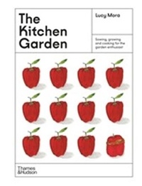 Lucy Mora - The Kitchen Garden - Sowing, growing and cooking for the garden enthusiast.