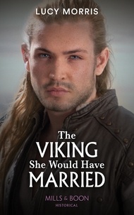 Lucy Morris - The Viking She Would Have Married.