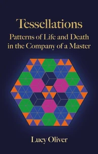 Tessellations - Patterns of Life and Death in the Company of a Master