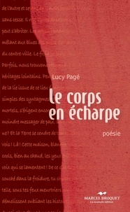 Lucy Pagé - Le corps en echarpe.