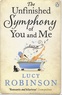 Lucy Robinson - The Unfisnished Symphony of You and Me.