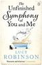 Lucy Robinson - The Unfisnished Symphony of You and Me.