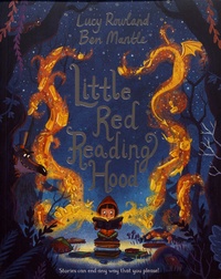 Lucy Rowland et Ben Mantle - Little Red Reading Hood.