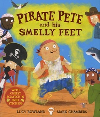 Lucy Rowland et Mark Chambers - Pirate Pete and His Smelly Feet.