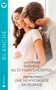 Lucy Ryder et Amy Ruttan - Surprise au St. Mary's hospital ; Une New-Yorkaise en Islande.