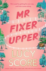 Lucy Score - Mr Fixer Upper - the new romance from the 2023 bestselling Tiktok sensation!.