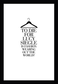 Lucy Siegle - To Die For - Is Fashion Wearing out the World ?.
